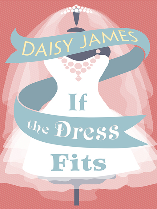 Title details for If the Dress Fits by Daisy James - Available